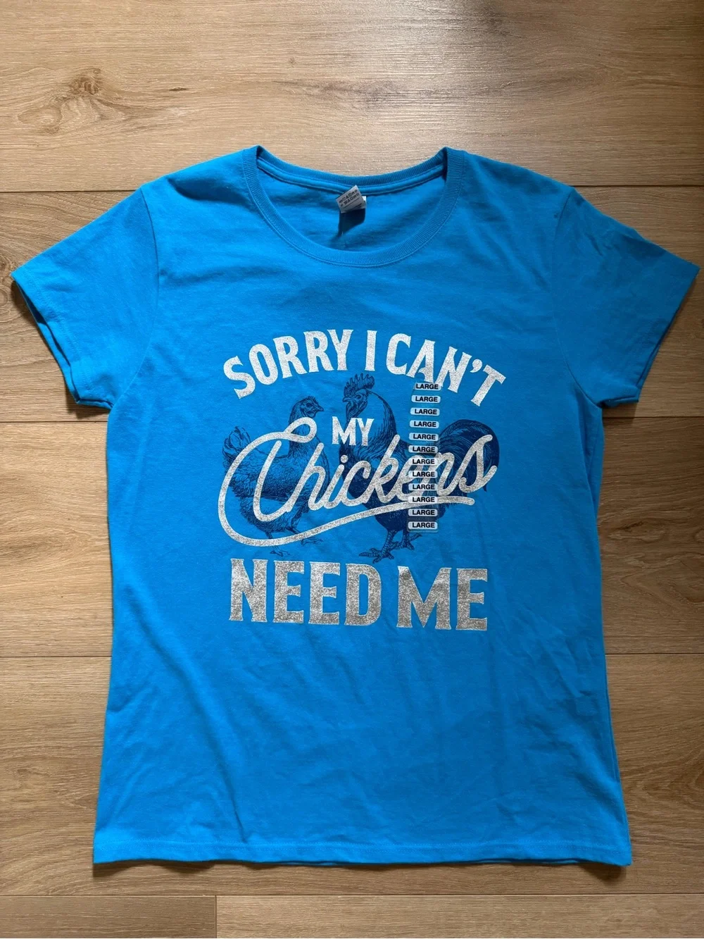 Sorry I Can't My Chickens Need Me Graphic Tshirt NWT - Picture 2 of 5